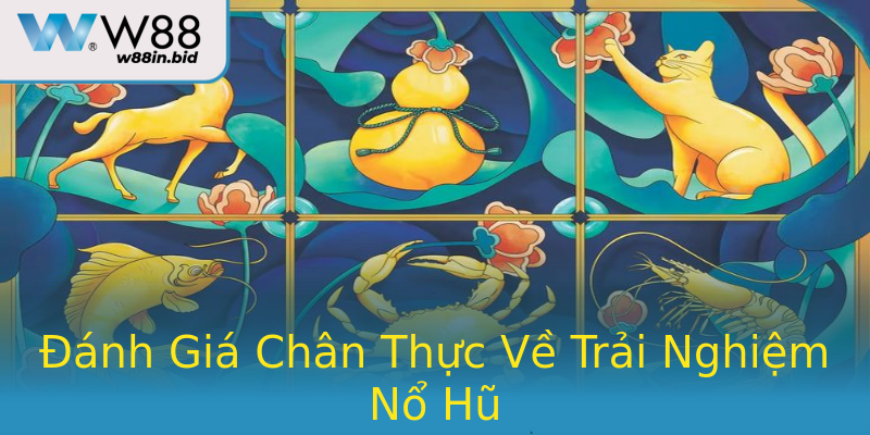 Đánh Giá Chân Thực Về Trải Nghiệm Nổ Hũ Đánh Giá Chân Thực Về Trải Nghiệm Nổ Hũ