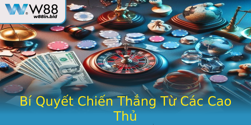Bí Quyết Chiến Thắng Từ Các Cao Thủ Bí Quyết Chiến Thắng Từ Các Cao Thủ
