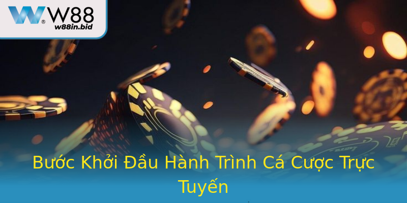 Bước Khởi Đầu Hành Trình Cá Cược Trực Tuyến Bước Khởi Đầu Hành Trình Cá Cược Trực Tuyến