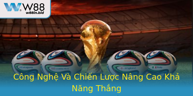 Công Nghệ Và Chiến Lược Nâng Cao Khả Năng Thắng Công Nghệ Và Chiến Lược Nâng Cao Khả Năng Thắng