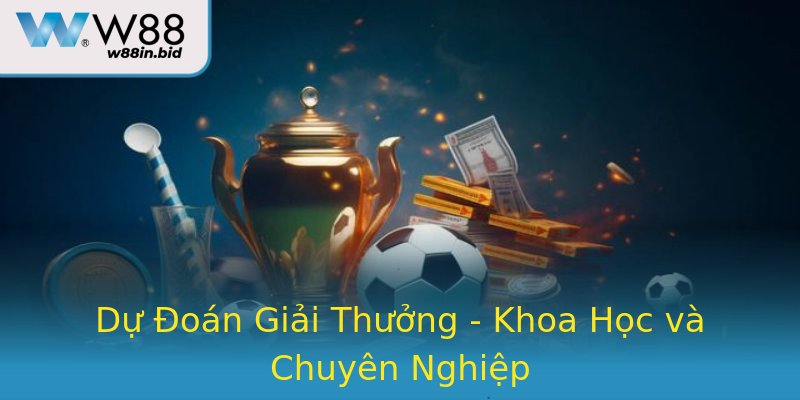 Dự Đoán Giải Thưởng - Khoa Học và Chuyên Nghiệp Dự Đoán Giải Thưởng - Khoa Học và Chuyên Nghiệp