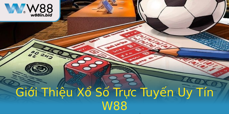 Giới Thiệu Xổ Số Trực Tuyến Uy Tín W88 Giới Thiệu Xổ Số Trực Tuyến Uy Tín W88