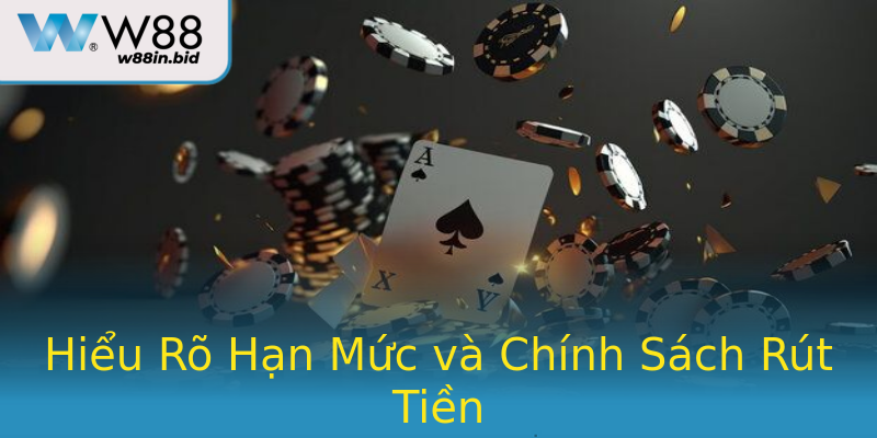 Hiểu Rõ Hạn Mức và Chính Sách Rút Tiền Hiểu Rõ Hạn Mức và Chính Sách Rút Tiền