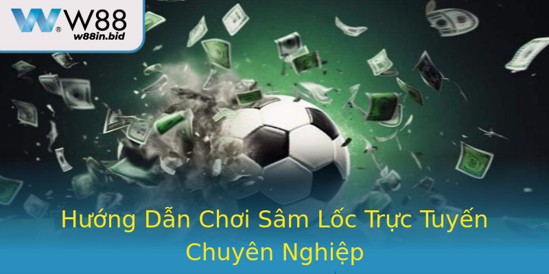 Hướng Dẫn Chơi Sâm Lốc Trực Tuyến Chuyên Nghiệp Hướng Dẫn Chơi Sâm Lốc Trực Tuyến Chuyên Nghiệp