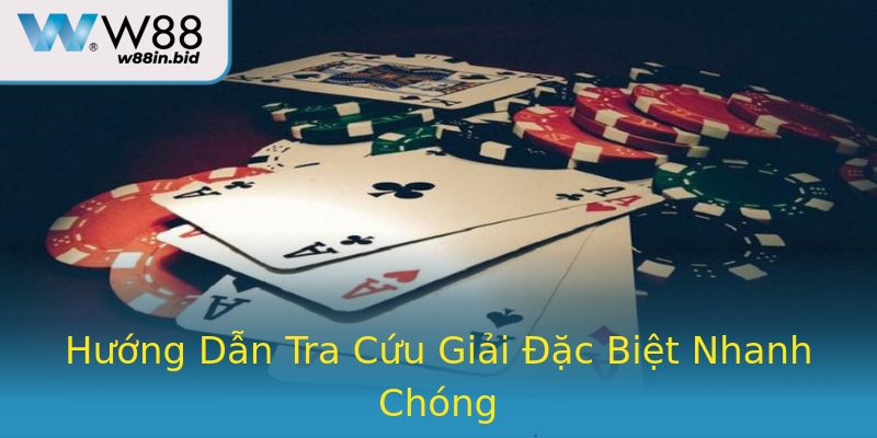 Hướng Dẫn Tra Cứu Giải Đặc Biệt Nhanh Chóng Hướng Dẫn Tra Cứu Giải Đặc Biệt Nhanh Chóng