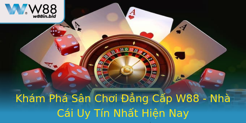 Khám Phá Sân Chơi Đẳng Cấp W88 - Nhà Cái Uy Tín Nhất Hiện Nay Khám Phá Sân Chơi Đẳng Cấp W88 - Nhà Cái Uy Tín Nhất Hiện Nay