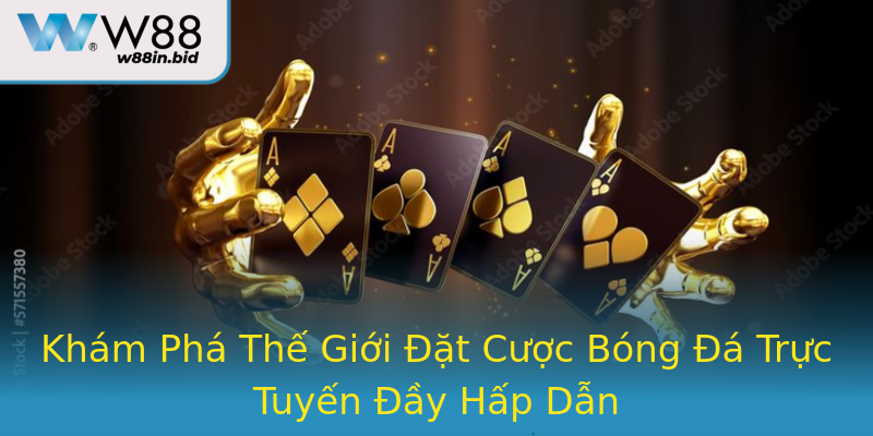 Khám Phá Thế Giới Đặt Cược Bóng Đá Trực Tuyến Đầy Hấp Dẫn Khám Phá Thế Giới Đặt Cược Bóng Đá Trực Tuyến Đầy Hấp Dẫn