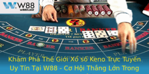 Kham Pha The Gioi Xo So Keno Truc Tuyen Uy Tin Tai W88 Co Hoi Thang Lon Trong Phep Mau Oi Oi