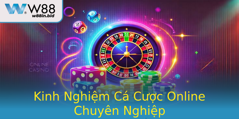 Kinh Nghiệm Cá Cược Online Chuyên Nghiệp Kinh Nghiệm Cá Cược Online Chuyên Nghiệp