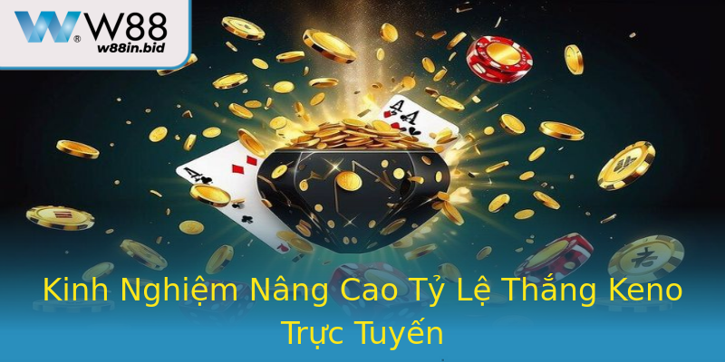 Kinh Nghiệm Nâng Cao Tỷ Lệ Thắng Keno Trực Tuyến Kinh Nghiệm Nâng Cao Tỷ Lệ Thắng Keno Trực Tuyến
