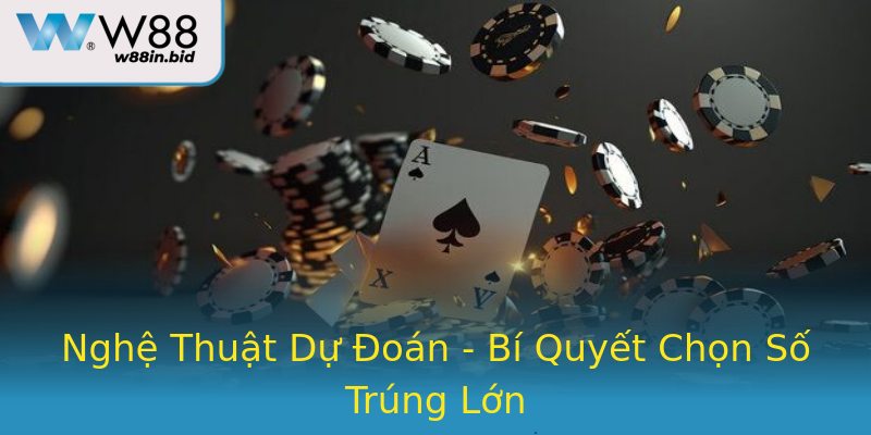 Nghệ Thuật Dự Đoán - Bí Quyết Chọn Số Trúng Lớn Nghệ Thuật Dự Đoán - Bí Quyết Chọn Số Trúng Lớn