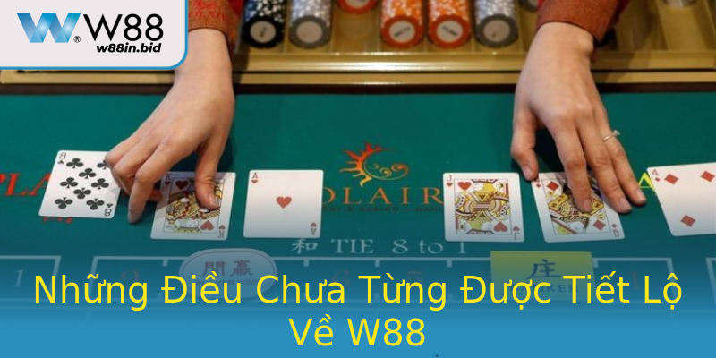 Những Điều Chưa Từng Được Tiết Lộ Về W88 Những Điều Chưa Từng Được Tiết Lộ Về W88