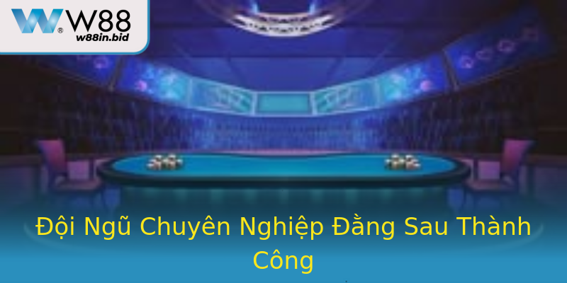 Đội Ngũ Chuyên Nghiệp Đằng Sau Thành Công Đội Ngũ Chuyên Nghiệp Đằng Sau Thành Công
