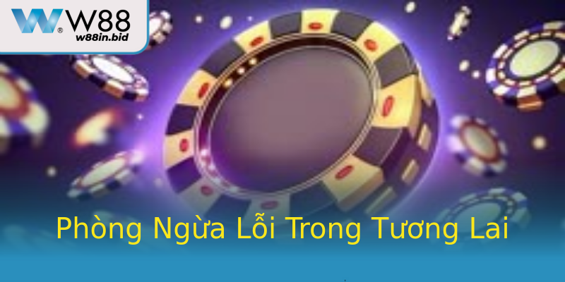Phòng Ngừa Lỗi Trong Tương Lai Phòng Ngừa Lỗi Trong Tương Lai