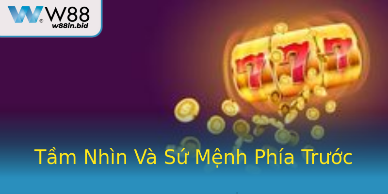 Tầm Nhìn Và Sứ Mệnh Phía Trước Tầm Nhìn Và Sứ Mệnh Phía Trước