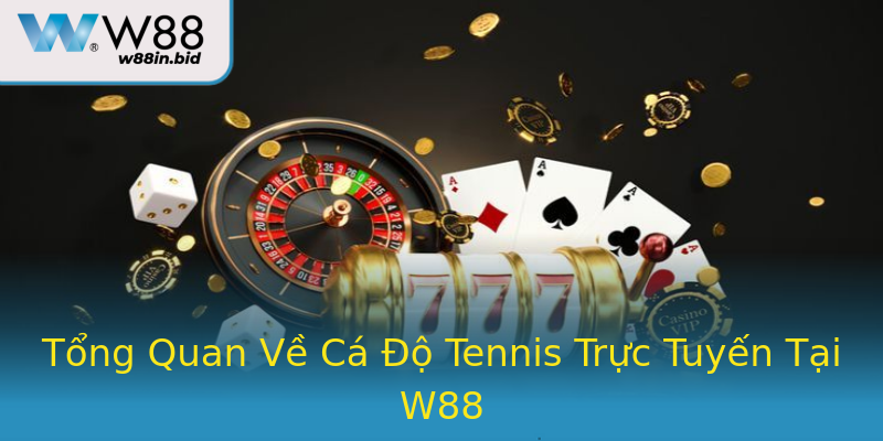 Tổng Quan Về Cá Độ Tennis Trực Tuyến Tại W88 Tổng Quan Về Cá Độ Tennis Trực Tuyến Tại W88