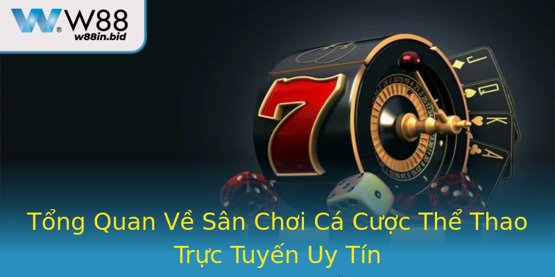 Tổng Quan Về Sân Chơi Cá Cược Thể Thao Trực Tuyến Uy Tín Tổng Quan Về Sân Chơi Cá Cược Thể Thao Trực Tuyến Uy Tín